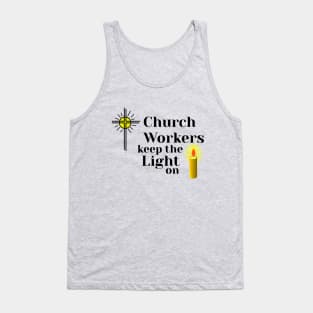 Church Workers Keep the Light on. Tank Top